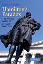 Hamilton’s Paradox: The Promise and Peril of Fiscal Federalism
