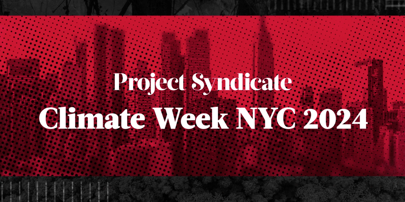 PS Events: Climate Week NYC 2024 by PS editors - Project Syndicate