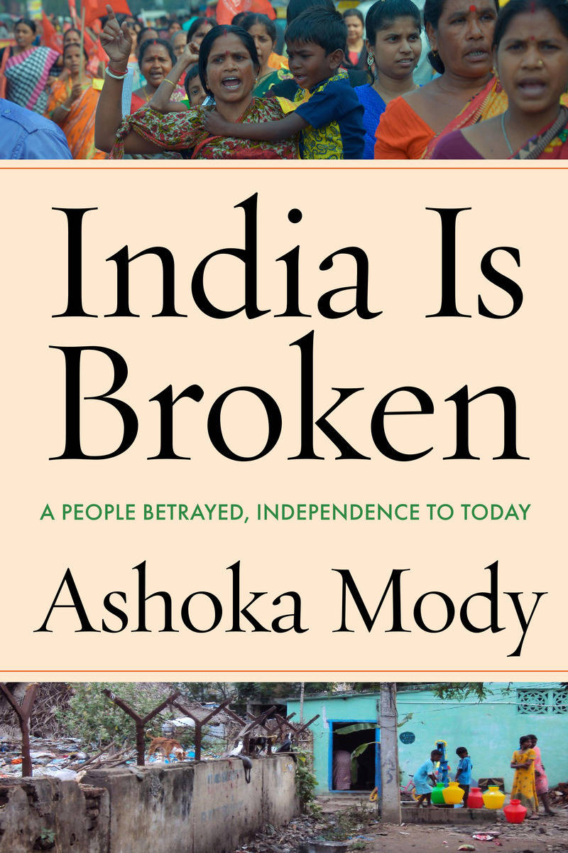 India is Broken: A People Betrayed, Independence to Today