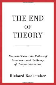 The End of Theory: Financial Crises, the Failure of Economics, and the Sweep of Human Interaction