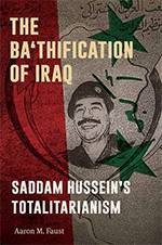 The Ba’thification of Iraq: Saddam Hussein’s Totalitarianism 