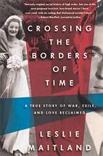 Crossing the Borders of Time: A True Story of War, Exile and Love Reclaimed