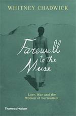 Farewell to the Muse: Love, War and the Women of Surrealism