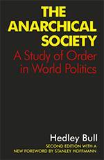 The Anarchical Society: A Study of Order in World Politics