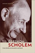 Gershom Scholem: From Berlin to Jerusalem and Back